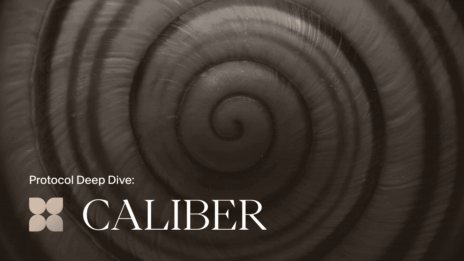 CALIBER Deep Dive