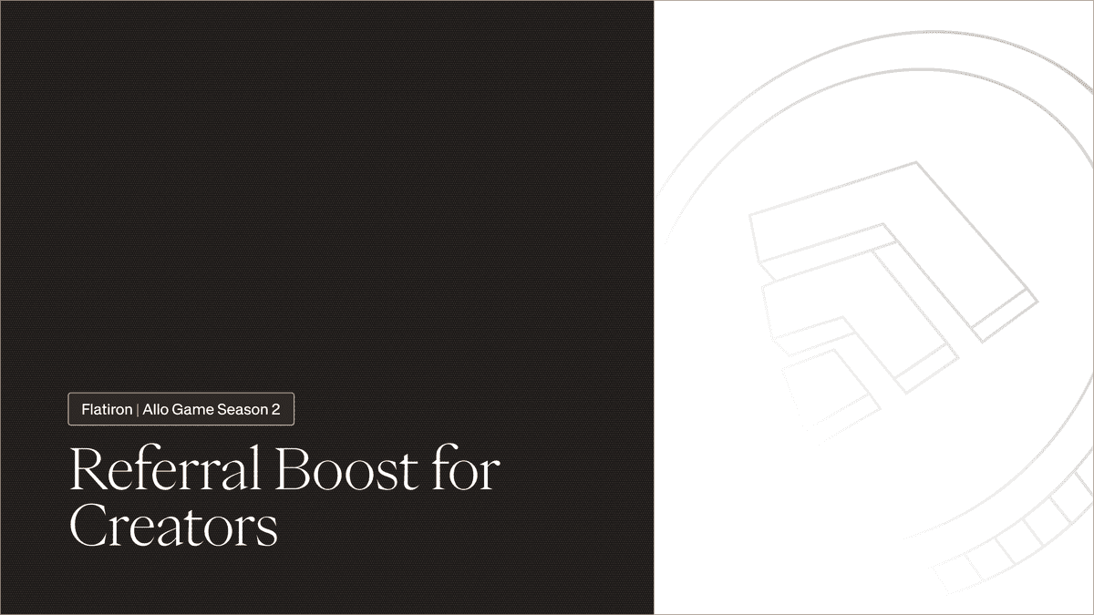 Flatiron Referral Boost: Rewarding Creators