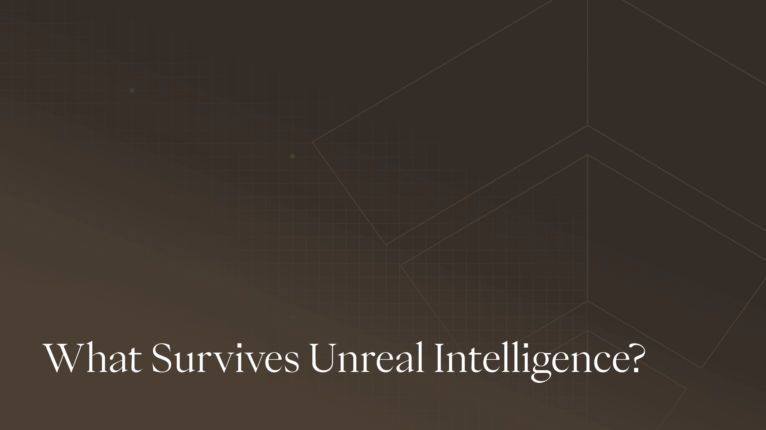 What Survives Unreal Intelligence?