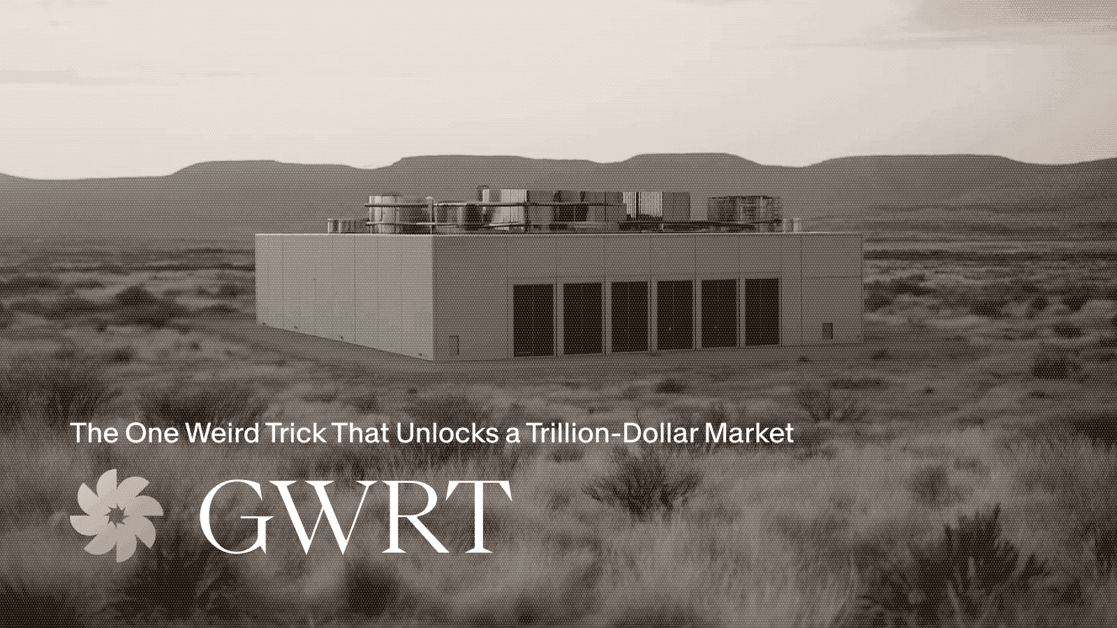 GWRTs: One Trick Unlocks a Trillion Dollar Market
